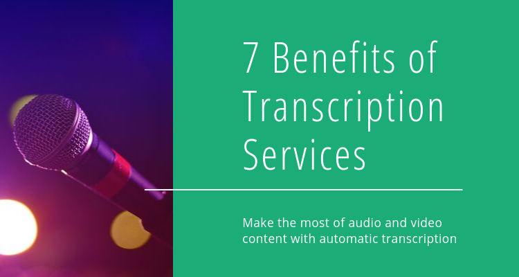 Benefits of Transcription